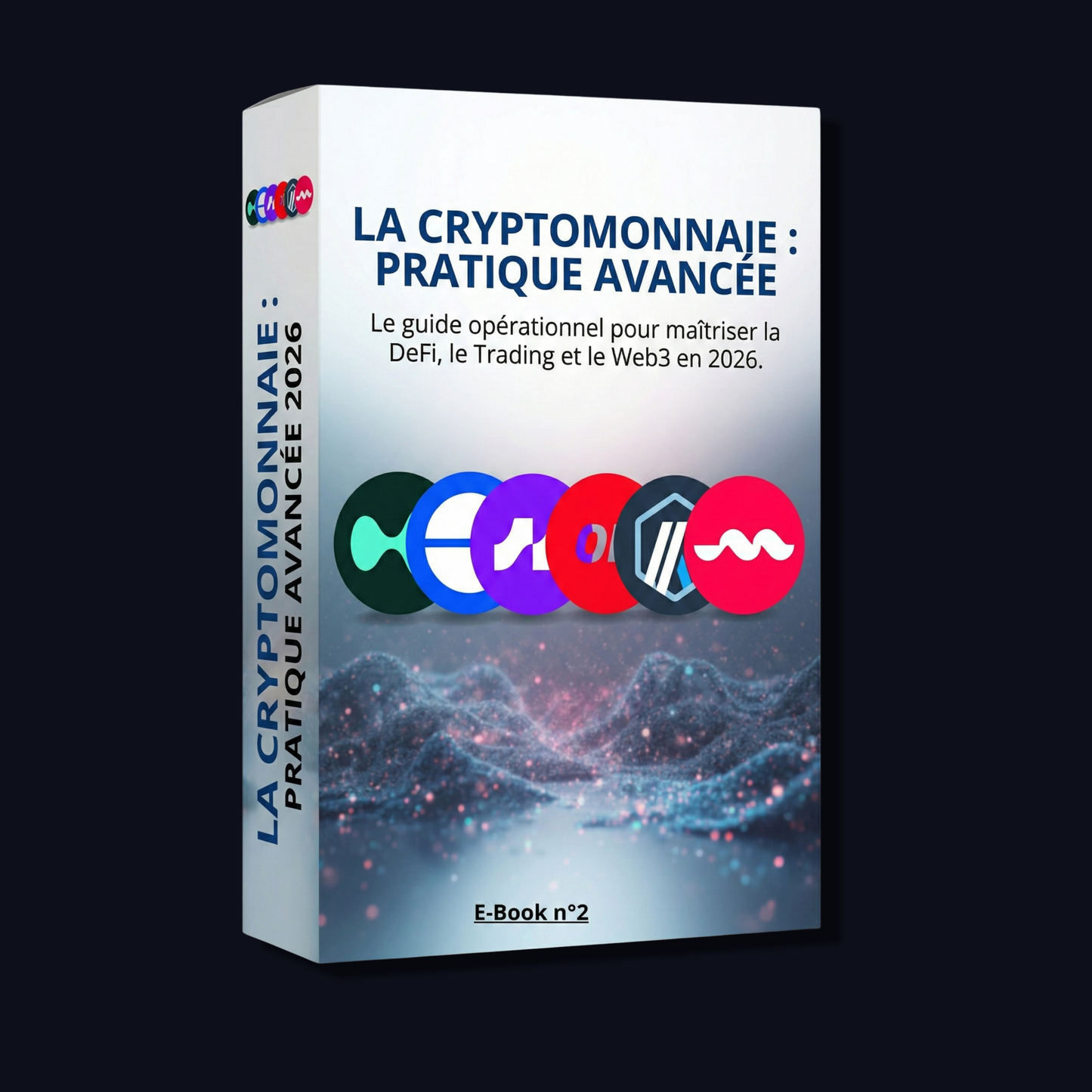 La Cryptomonnaie : Pratique Avancée (Édition 2026)